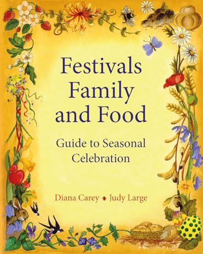 Festivals, Family and Food: A Guide to Seasonal Celebration von Hawthorn Press